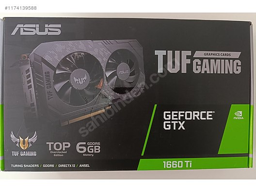Asus Tuf Gameing GeForce GTX1660 Tİ 6GB 192Bit GDDR6 sahibinden