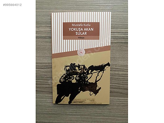 Yokuşa Akan Sular Mustafa Kutlu - Öykü Romanları Alışverişte İlk Adres  sahibinden.com'da - 995664012