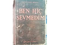 Ben hiç sevmedim